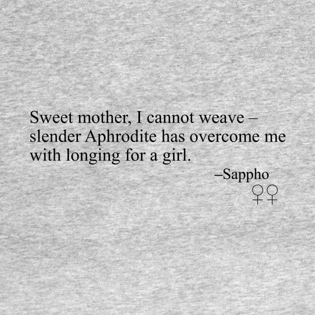 Sappho Poem (Sweet mother, I cannot weave) by SapphoStore